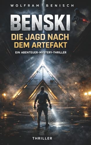 BENSKI Die Jagd nach dem Artefakt: Thriller