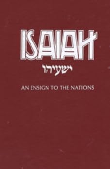 Hardcover Isaiah: An Ensign to the Nations: An Analysis of Chapters One through Five of the Book of Isaiah Book