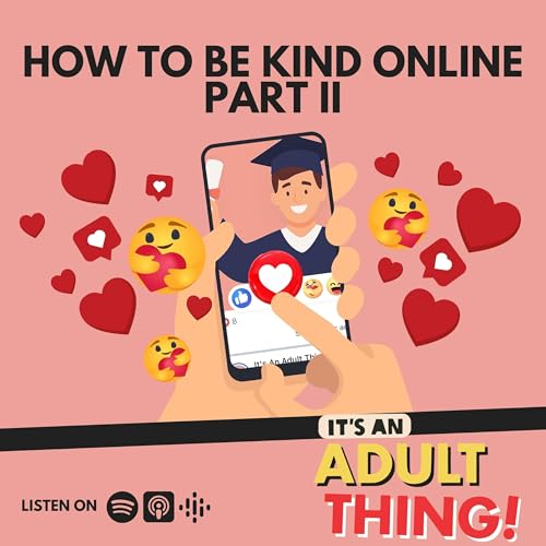 How To Be Kind Online Part II