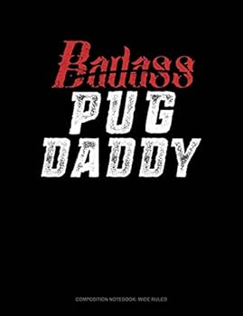 Paperback Badass Pug Daddy: Composition Notebook: Wide Ruled Book