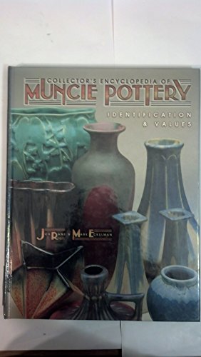 Collector's Encyclopedia of Muncie Pottery: Identification & Values