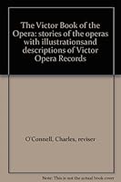 The Victor Book of the Opera: stories of the operas with illustrationsand descriptions of Victor Opera Records B003TOTQS6 Book Cover