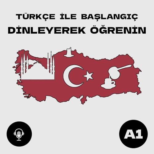 Couverture de T&uuml;rk&ccedil;e ile Başlangı&ccedil;: Dinleyerek &Ouml;ğrenin | Getting Started with Turkish: Learn by Liste