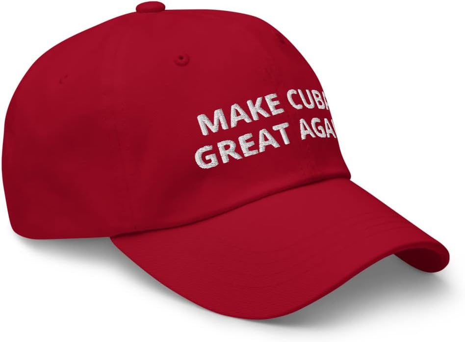 Make Cuba Great Again Hat Funny Cuba Great Again (Embroidered Dad Cap)