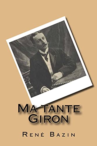 Ma tante Giron (rene Bazin (Books-G-Ph Ballin-Edition)) (French Edition)