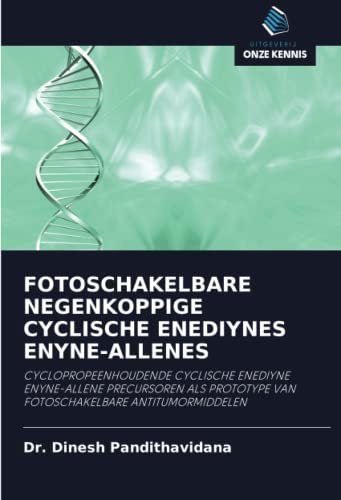 FOTOSCHAKELBARE NEGENKOPPIGE CYCLISCHE ENEDIYNES ENYNE-ALLENES: CYCLOPROPEENHOUDENDE CYCLISCHE ENEDIYNE ENYNE-ALLENE PRECURSOREN ALS PROTOTYPE VAN FOTOSCHAKELBARE ANTITUMORMIDDELEN