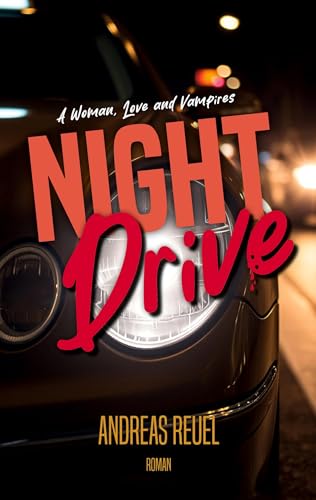 Night Drive: A Woman, Love and Vampires (Red Scapular Saga)