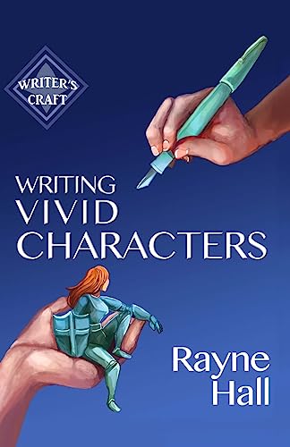 Writing Vivid Characters: Professional Techniques For Fiction Authors: Volume 18 (Writer'S Craft)