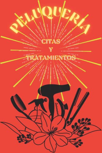 PELUQUERIA CITAS Y TRATAMIENTOS: Cuaderno para citas en tu peluquería, incluye para tratamientos