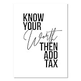 Know Your Worth Then Add Tax Print, Unframed