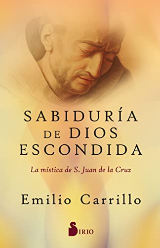 Sabiduría de dios escondida: La mística de S. Juan de la Cruz (Spanish Edition)