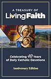 A Treasury of Living Faith: Celebrating 40 Years of Daily Catholic Devotions