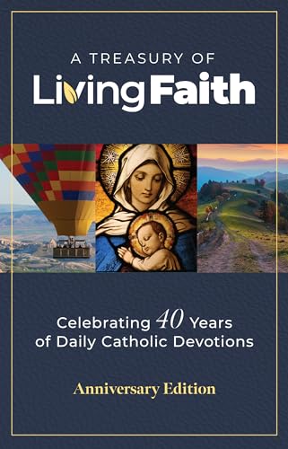 A Treasury of Living Faith: Celebrating 40 Years of Daily Catholic Devotions