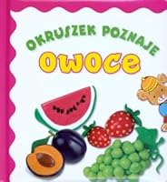 Okruszek poznaje owoce 8377082993 Book Cover