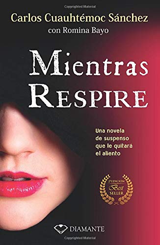 MIENTRAS RESPIRE (Spanish Edition) MIENTRAS RESPIRE (Spanish Edition)