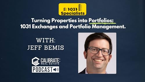 #199: Turning Properties into Portfolios: 1031 Exchanges and Portfolio Management copertina