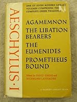 Aeschylus 1 The Complete Greek Tragedies Agamemnon,The Libation Bearers,The Eumenides and Prometheus Bound B000H0I2D0 Book Cover