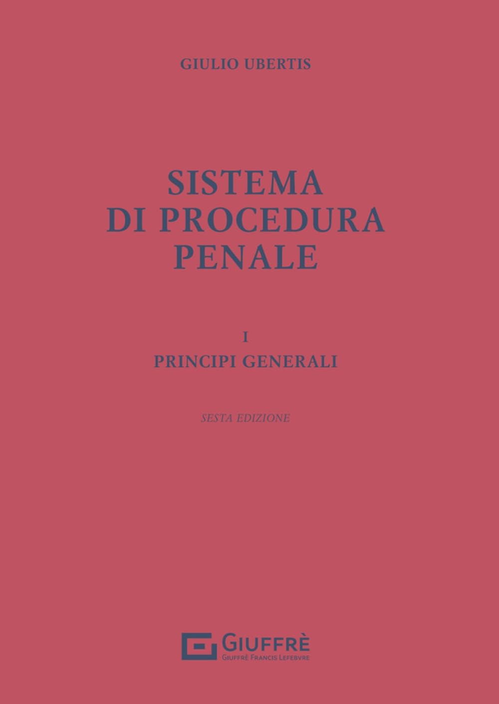 Sistema Di Procedura Penale 1 - Principi Generali: Vol. 1 - 4