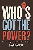 Who’s Got the Power: The Resurgence of American Unions