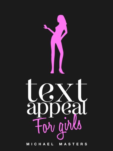 TextAppeal - For Girls! - Text The Guy, Get The Guy!