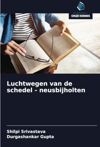 Luchtwegen van de schedel - neusbijholten (Dutch Edition)