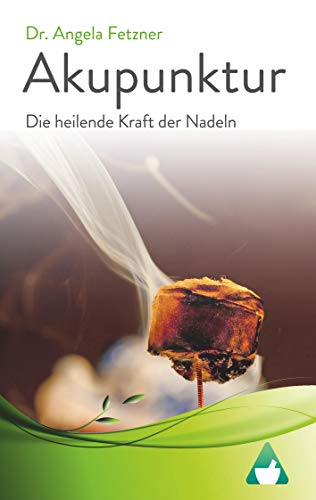 Preisvergleich Produktbild Akupunktur - Die heilende Kraft der Nadeln