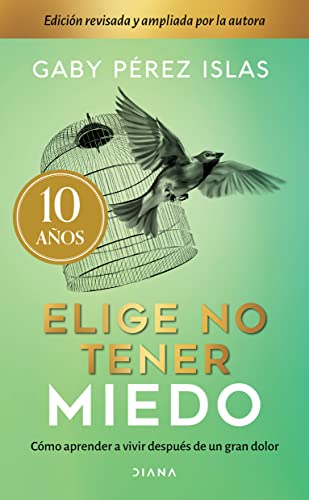 Elige No Tener Miedo. Edición Décimo Aniversario - Pérez, Dr Gaby Pérez