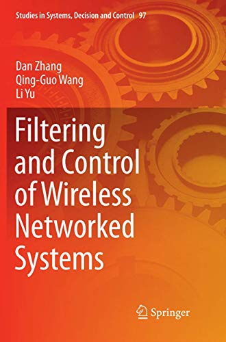 Filtering and Control of Wireless Networked Systems (Studies in Systems, Decision and Control, 97)