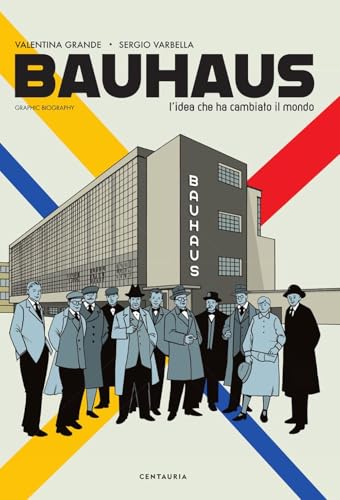 Bauhaus. L’idea che ha cambiato il mondo. Graphic biography