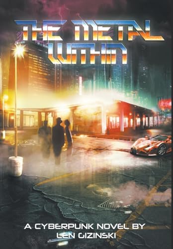 The Metal Within: A Cyberpunk Novel (Cyber)