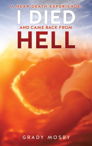 A Near Death Experience: I Died and Came Back From Hell
