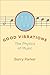 Good Vibrations: The Physics of Music