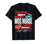 Strong Enough To MDS Nurse Crazy Enough To Love it Women T-Shirt
