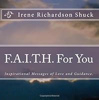 F. A. I. T. H. for You : Inspirational Messages of Love and Guidance 1448629519 Book Cover