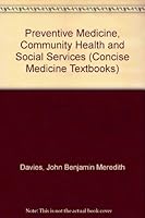 Preventive Medicine, Community Health and Social Services (Concise Medicine Textbooks) 0702003840 Book Cover