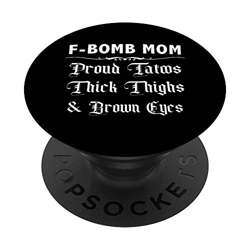 F-Bomb Mom, Proud Tatoos, Thick Thighs - Funny Womens Gift PopSockets Supporto e Impugnatura per Smartphone e Tablet