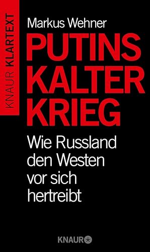 Putins Kalter Krieg: Wie Russland den Westen vor sich hertreibt (German Edition)