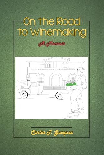 On the Road to Winemaking: A Memoir