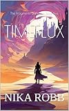 Timeflux: Dark Epic Fantasy Series (The Fragments of Nyrr Book 5)