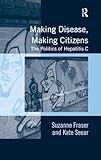Making Disease, Making Citizens: The Politics of Hepatitis C