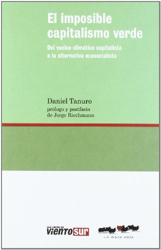 Imposible Capitalismo Verde, El: Del vuelco climático capitalista a la alternativa ecosociali (VIENTO SUR)