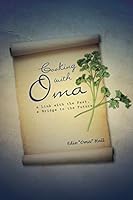 Cooking with Oma: A Link with the Past, a Bridge to the Future 1491726393 Book Cover