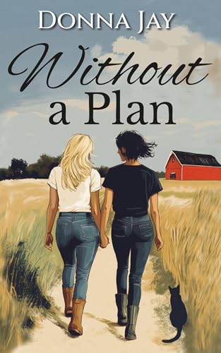 Without a Plan: A City Girl Meets Country Girl Sapphic Romance