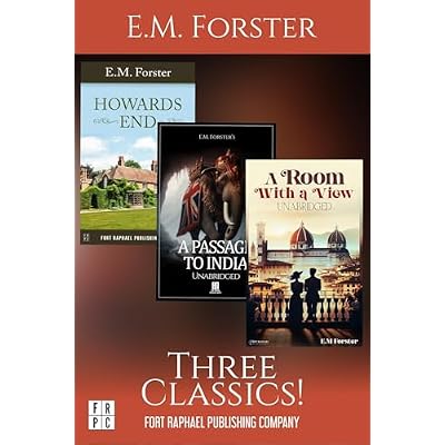 E.M. Forster's A Room with a View, Howards End and A Passage to India - Three Classics! - Unabridged