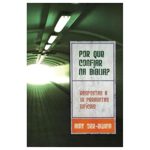 Por que Confiar na Bíblia?