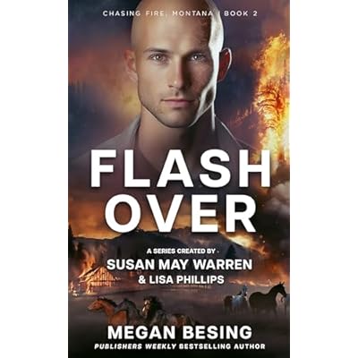 Flashover: A second chance romance, a high school crush she never forgot, and a wildfire threatening everything she loves.