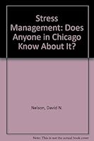 Stress Management: Does Anyone in Chicago Know About It? 0881000787 Book Cover