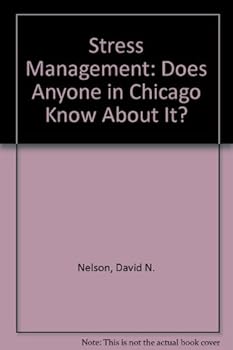 Paperback Stress Management: Does Anyone in Chicago Know About It? Book