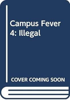 Illegal Notion (Campus Fever, #4) - Book #4 of the Campus Fever
