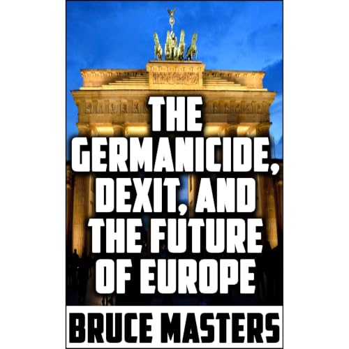 The Germanicide, Dexit, and the Future of Europe Audiolibro Por Bruce Masters arte de portada